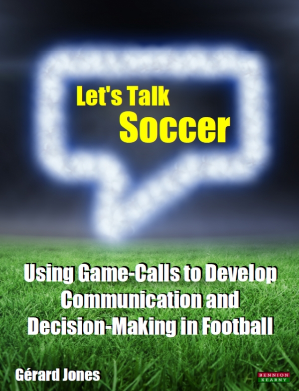 Let´s Talk Soccer: Using Game-Calls to Develop Communication and Decision-Making in Football i gruppen Böcker / Taktik/Teknik hos Bobo-Konen (BK-245)