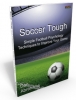 SOCCER TOUGH: SIMPLE FOOTBALL PSYCHOLOGY TECHNIQUES TO IMPROVE YOUR GAME 
