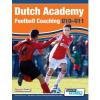 DUTCH ACADEMY FOOTBALL COACHING U10-11 - TECHNICAL AND POSITIONAL PRACTICES FROM TOP DUTCH COACHES